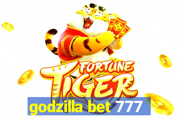 godzilla bet 777